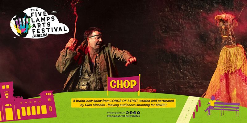 CHOP - Lords of Strut Cian Kinsella at Sean O'Casey Theatre Dublin