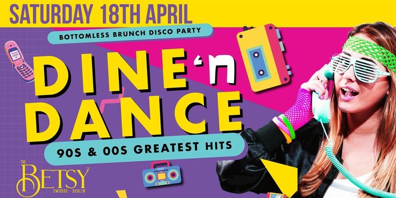 Dine and Dance bottomless brunch disco at The Betsy Swords - 90s and 00s party