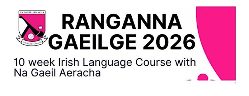 Ranganna Gaeilge leis Na Gaeil Aeracha - Spring 2026