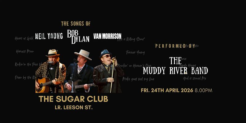 The Sugar Club presents The Songs of Dylan, Young and Morrison