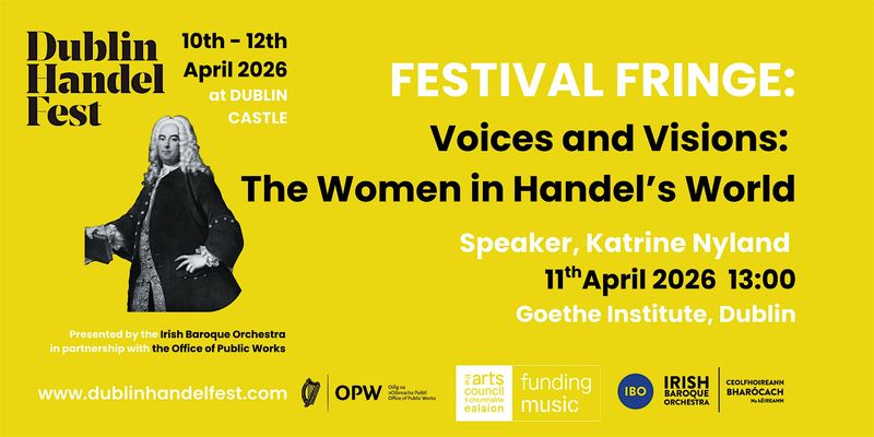 Voices and Visions: The Women in Handel’s World  Speaker, Katrine Nyland