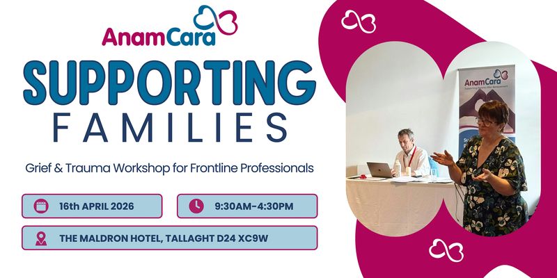 Workshop: Supporting Families Through Grief & Trauma